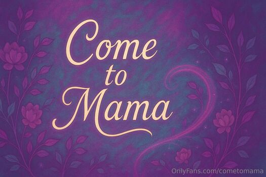 cometomama